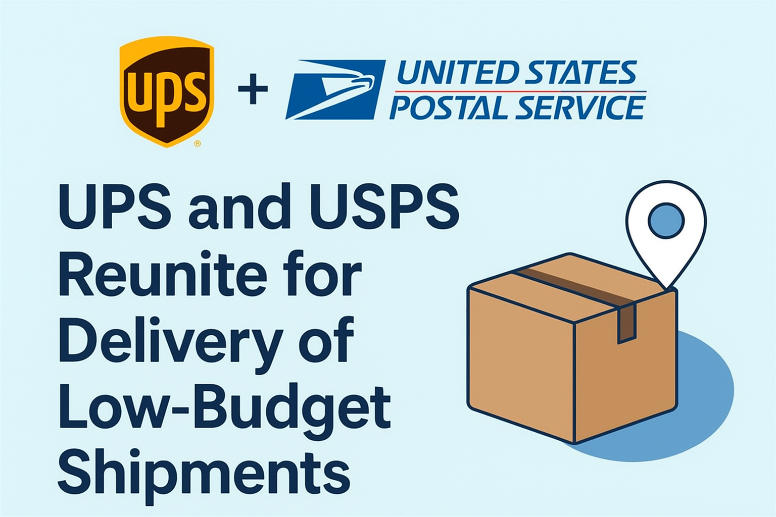 UPS and USPS Reunite to Strengthen Low-Budget Parcel Delivery