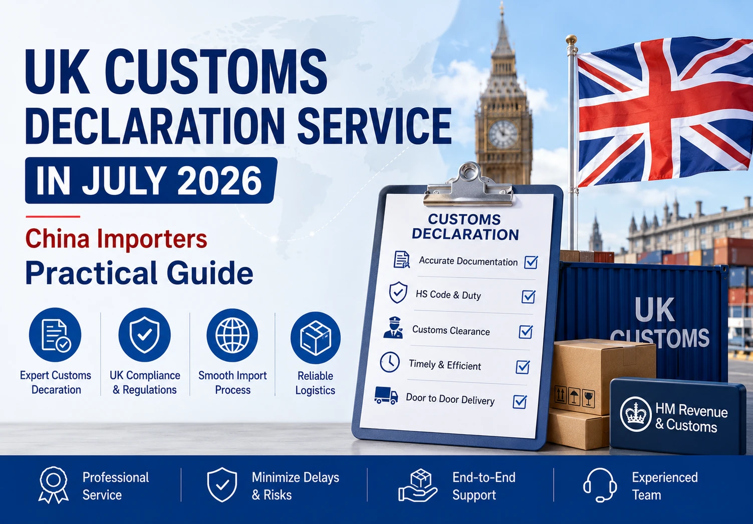 UK Customs Declaration Service in July 2026: China Importers' Practical Guide