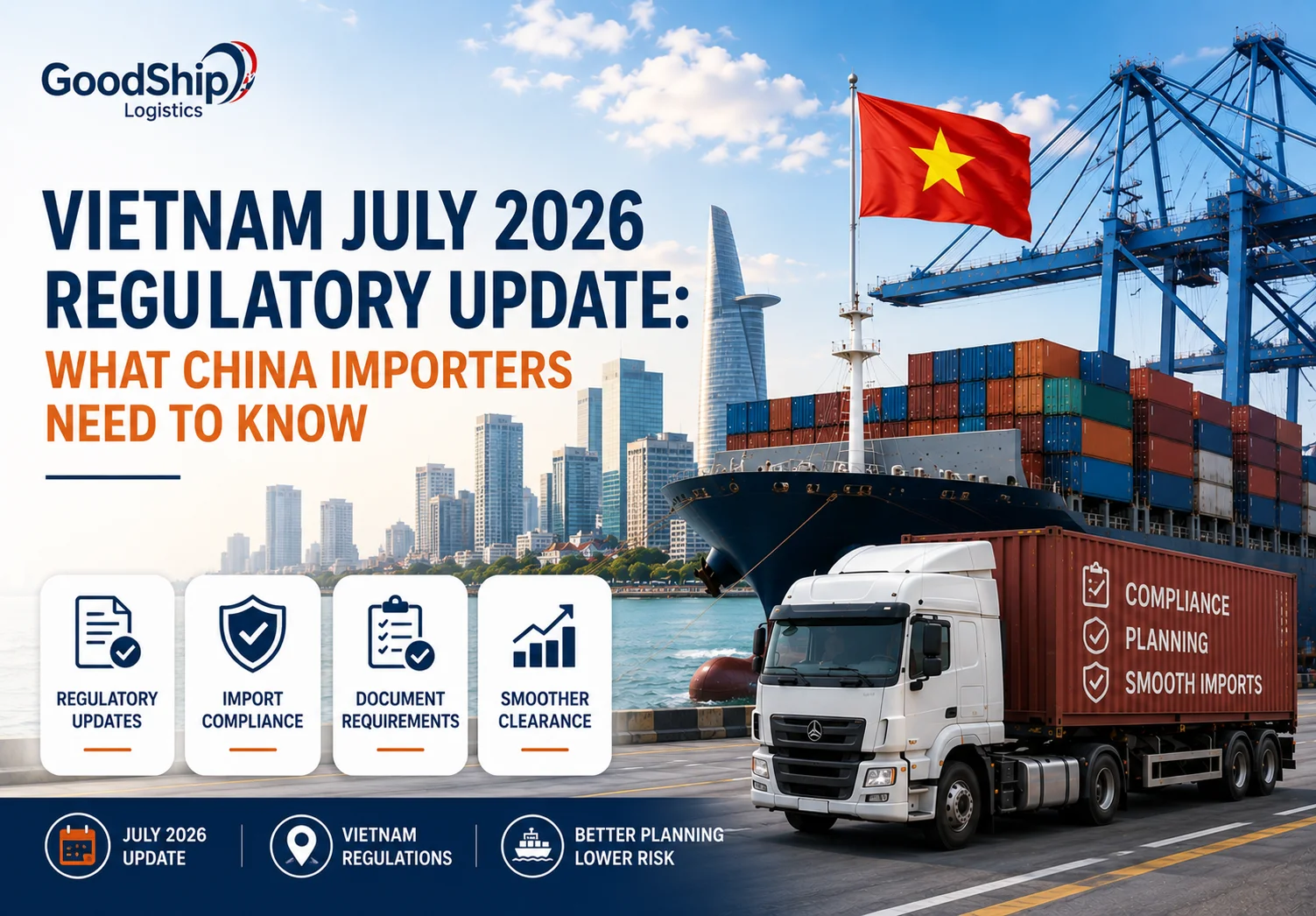 Vietnam July 2026 Regulatory Update: What China Importers Need to Know